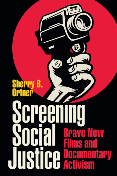 Screening Social Justice : Brave New Films and Documentary Activism