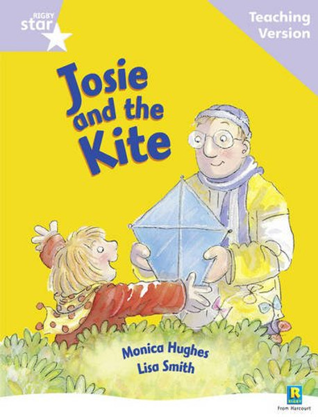 Rigby Star Guided Reading Lilac Level: Josie and the Kite Teaching Version