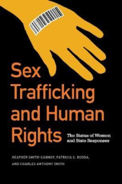 Sex Trafficking and Human Rights : The Status of Women and State Responses