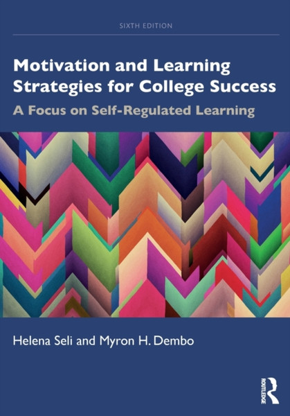 Motivation and Learning Strategies for College Success : A Focus on Self-Regulated Learning