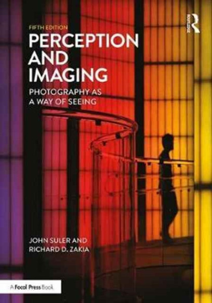 Perception and Imaging : Photography as a Way of Seeing