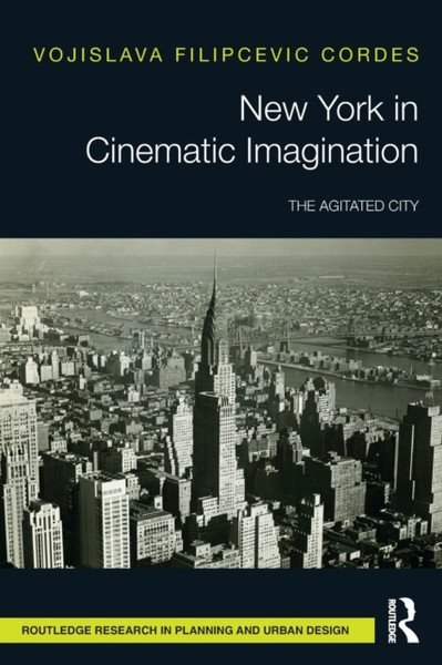 New York in Cinematic Imagination : The Agitated City