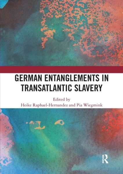 German Entanglements in Transatlantic Slavery