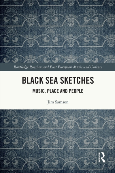 Black Sea Sketches : Music, Place and People