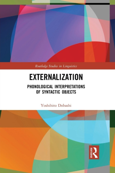 Externalization : Phonological Interpretations of Syntactic Objects
