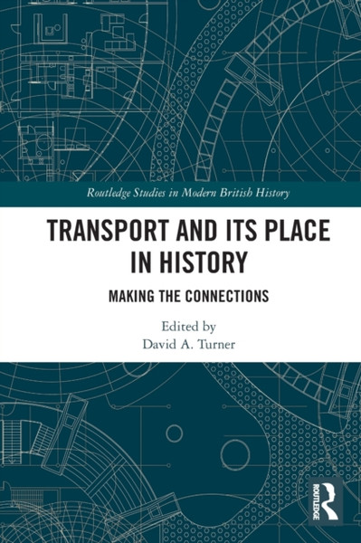 Transport and Its Place in History : Making the Connections