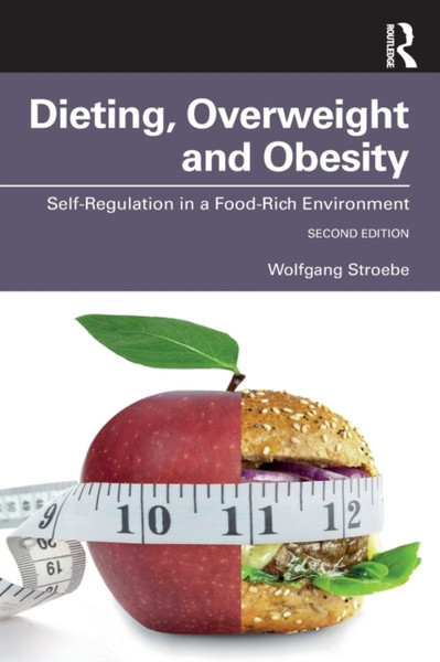 Dieting, Overweight and Obesity : Self-Regulation in a Food-Rich Environment