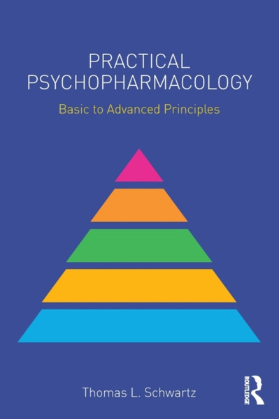 Practical Psychopharmacology : Basic to Advanced Principles