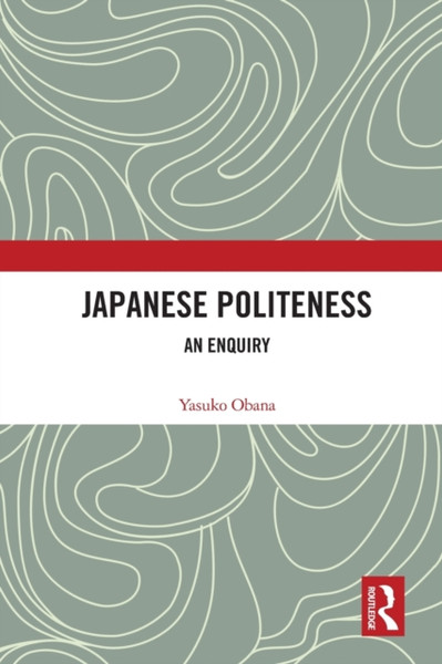 Japanese Politeness : An Enquiry