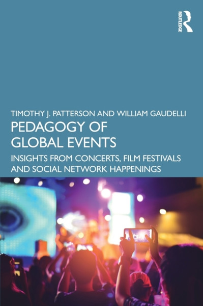 Pedagogy of Global Events : Insights from Concerts, Film Festivals and Social Network Happenings