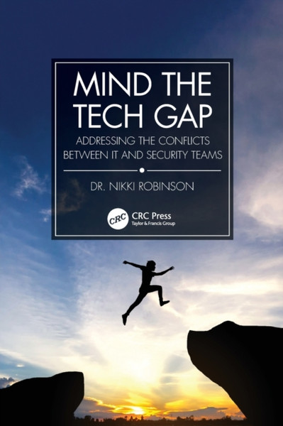 Mind the Tech Gap : Addressing the Conflicts between IT and Security Teams