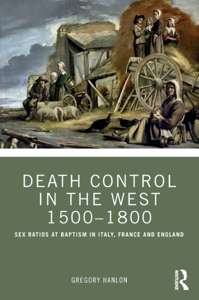 Death Control in the West 1500-1800 : Sex Ratios at Baptism in Italy, France and England