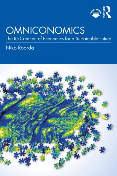 Omniconomics : The Re-Creation of Economics for a Sustainable Future