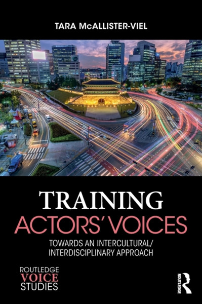 Training Actors' Voices : Towards an Intercultural/Interdisciplinary Approach