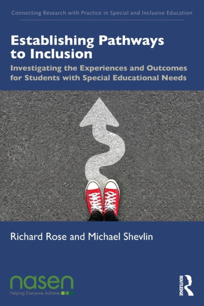 Establishing Pathways to Inclusion : Investigating the Experiences and Outcomes for Students with Special Educational Needs