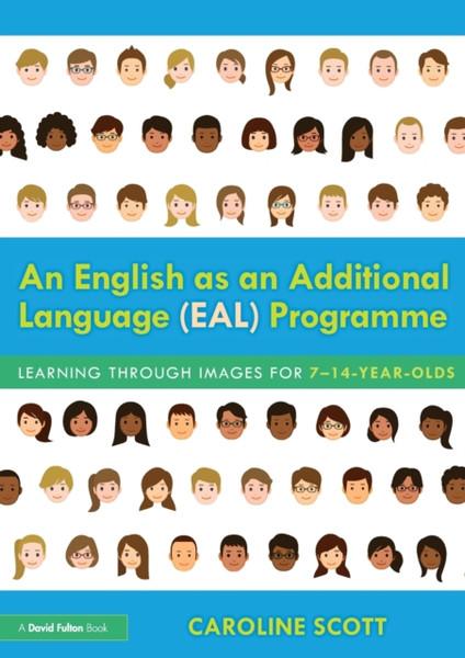 An English as an Additional Language (EAL) Programme : Learning Through Images for 7-14-Year-Olds