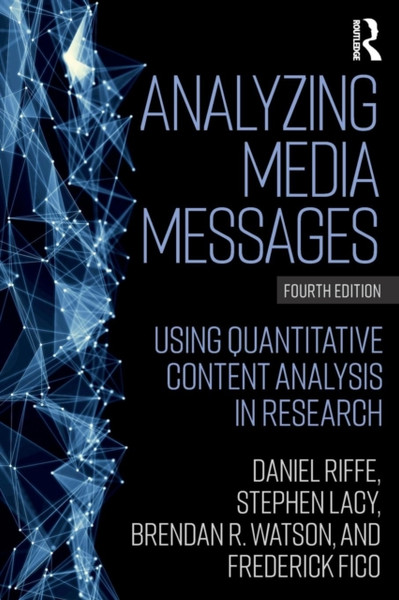 Analyzing Media Messages : Using Quantitative Content Analysis in Research