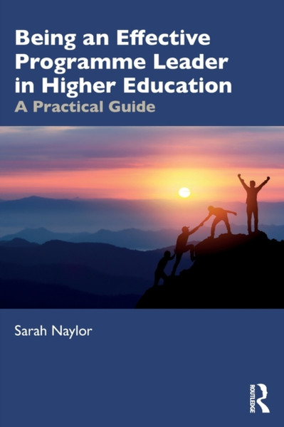 Being an Effective Programme Leader in Higher Education : A Practical Guide