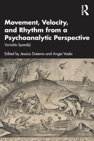 Movement, Velocity, and Rhythm from a Psychoanalytic Perspective : Variable Speed(s)