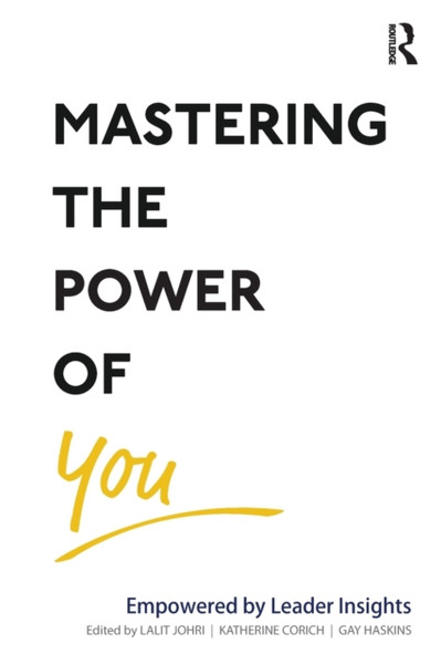 Mastering the Power of You : Empowered by Leader Insights