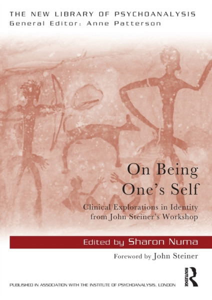 On Being One's Self : Clinical Explorations in Identity from John Steiner's Workshop