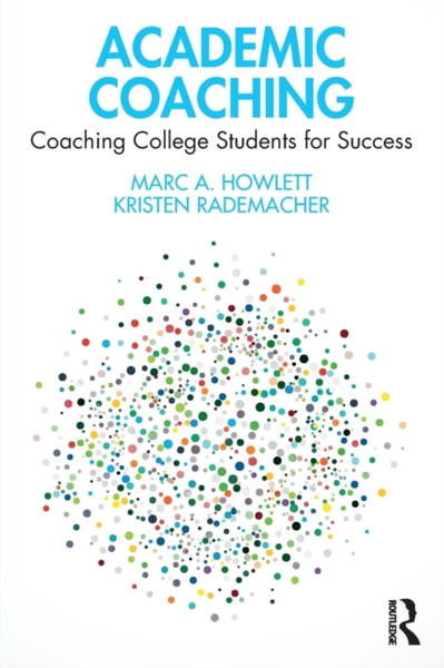 Academic Coaching : Coaching College Students for Success