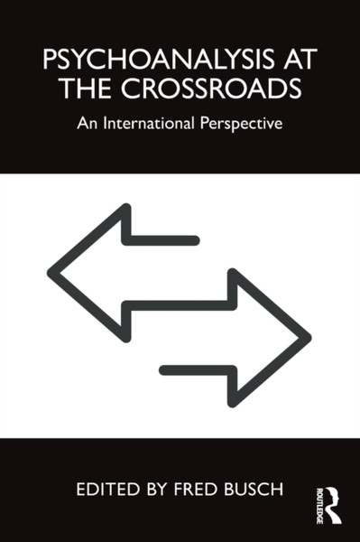 Psychoanalysis at the Crossroads : An International Perspective