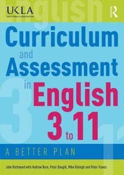 Curriculum and Assessment in English 3 to 11 : A Better Plan