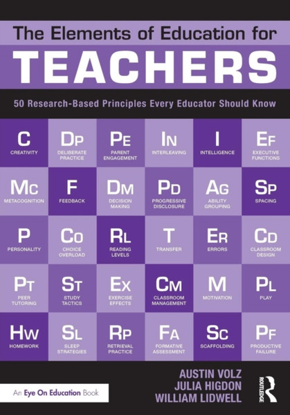The Elements of Education for Teachers : 50 Research-Based Principles Every Educator Should Know