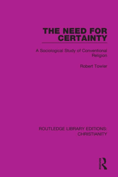 The Need for Certainty : A Sociological Study of Conventional Religion