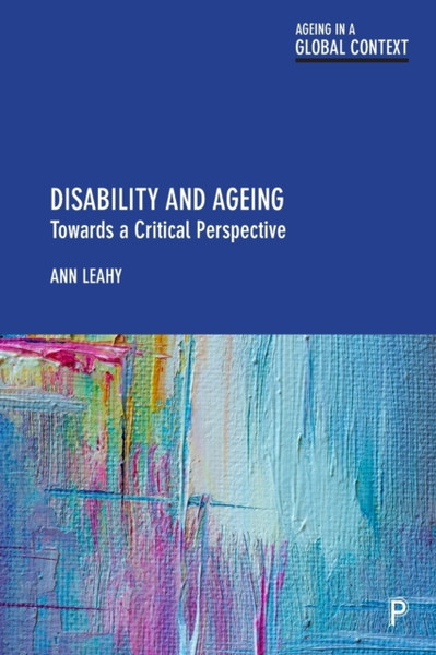 Disability and Ageing : Towards a Critical Perspective