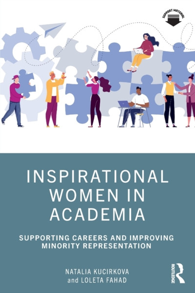 Inspirational Women in Academia : Supporting Careers and Improving Minority Representation