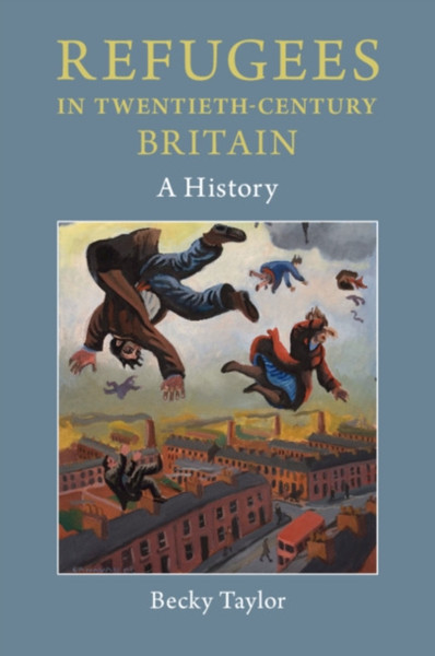 Refugees in Twentieth-Century Britain : A History