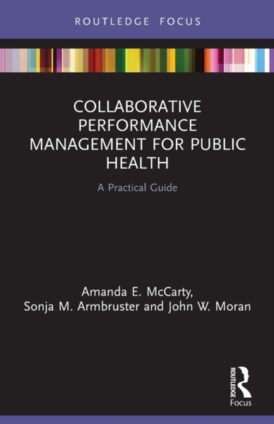 Collaborative Performance Management for Public Health : A Practical Guide