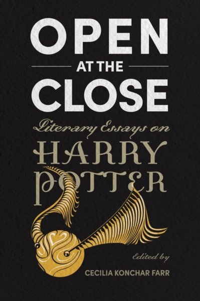 Open at the Close : Literary Essays on Harry Potter