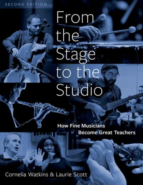 From the Stage to the Studio : How Fine Musicians Become Great Teachers
