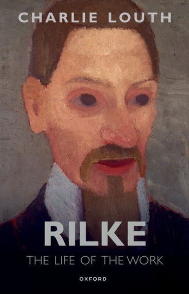 Rilke : The Life of the Work