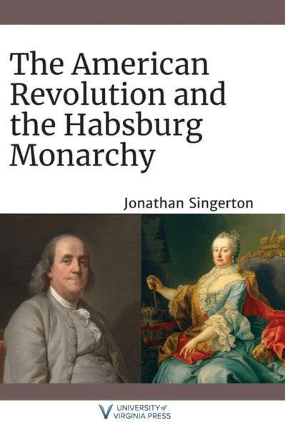 The American Revolution and the Habsburg Monarchy