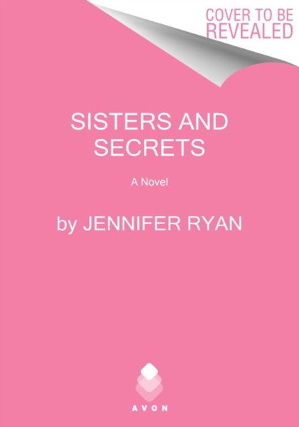 Sisters and Secrets : A Novel