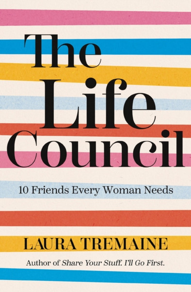 The Life Council : 10 Friends Every Woman Needs