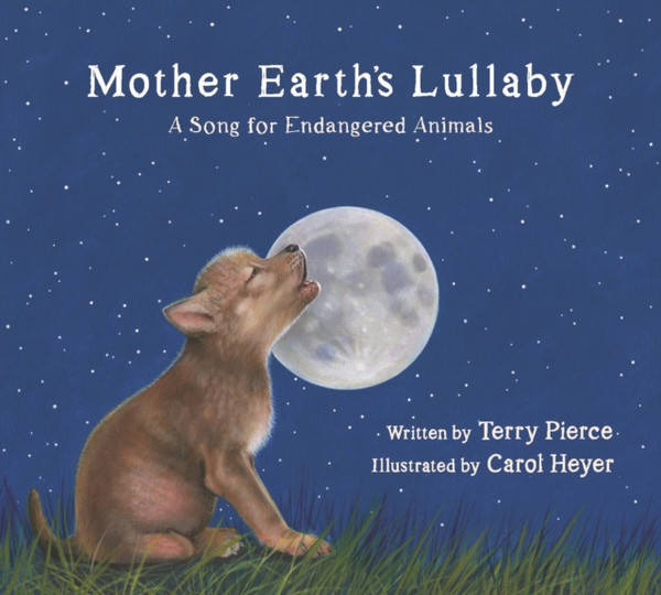 Mother Earth's Lullaby : A Song for Endangered Animals