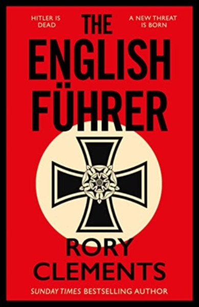 The English Fuhrer : The brand new 2023 spy thriller from the bestselling author of THE MAN IN THE BUNKER