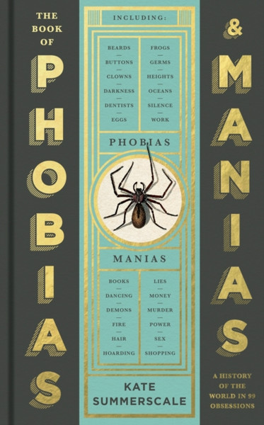 The Book of Phobias and Manias : A History of the World in 99 Obsessions