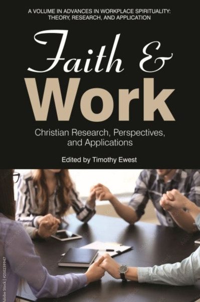 Faith and Work : ChristianResearch, Perspectives, andApplications