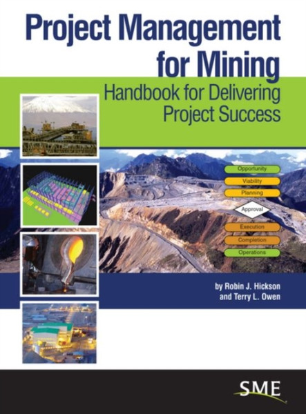 Project Management for Mining : Handbook for Delivering Project Success