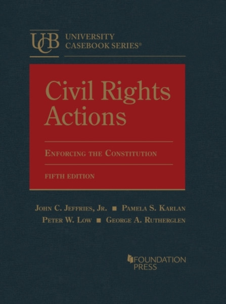 Civil Rights Actions : Enforcing the Constitution