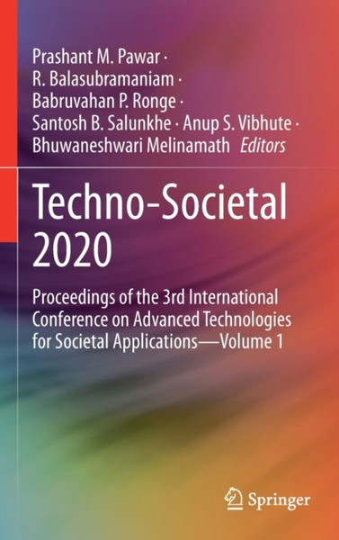 Techno-Societal 2020 : Proceedings of the 3rd International Conference on Advanced Technologies for Societal Applications-Volume 1