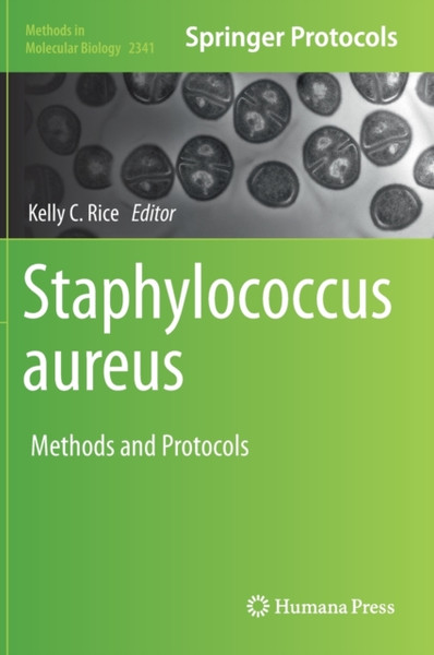 Staphylococcus aureus : Methods and Protocols