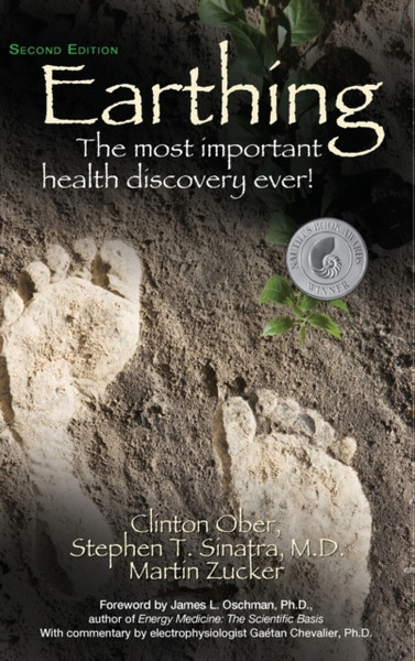 Earthing (2nd Edition) : The Most Important Health Discovery Ever!