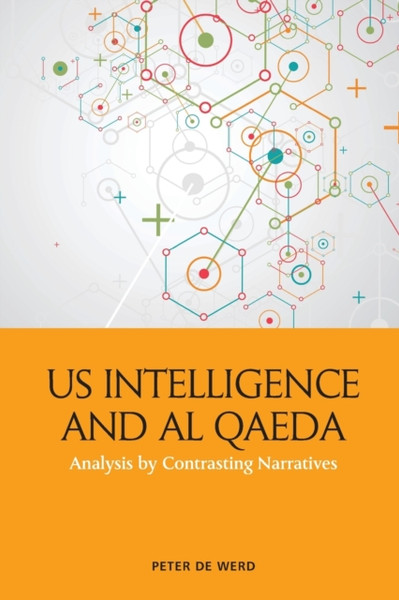 Us Intelligence and Al Qaeda : Analysis by Contrasting Narratives